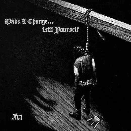 Fri von Make a Change... Kill Yourself – Album Cover