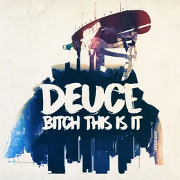 Bitch This Is It von Deuce – Cover