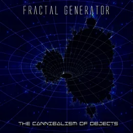 The Cannibalism of Objects von Fractal Generator – Cover