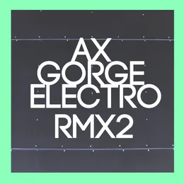 Gorge Electro RMX2 von AX – Cover