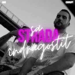 Strada sa indragostit von Corrupt – Cover