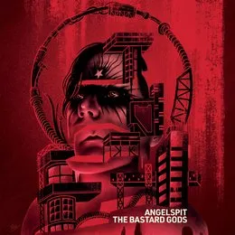 The Bastard Gods von Angelspit – Album Cover