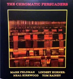 The Chromatic Persuaders von Mark Feldman – Album Cover