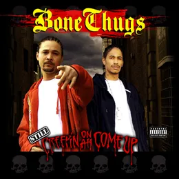 Still Creepin’ on ah Come Up von Bone Thugs‐n‐Harmony – Cover