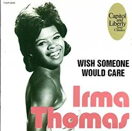 Wish Someone Would Care von Irma Thomas – Cover