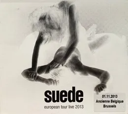 European Tour Live 2013 - 01.11.2013 Ancienne Belgique, Brussels von Suede – Cover
