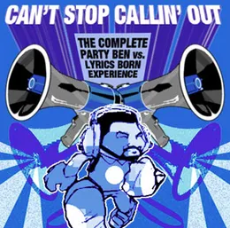Can’t Stop Callin’ Out: The Complete Party Ben vs. Lyrics Born Experience von Party Ben – Cover