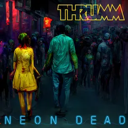 Neon Dead von Thrumm – Cover