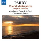 Choral Masterpieces: Songs of Farewell / I Was Glad / Jerusalem von Hubert Parry – Album Cover