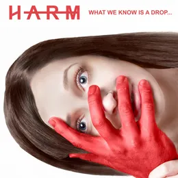 What We Know Is a Drop von Harm – Cover