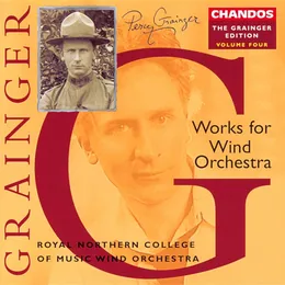 The Grainger Edition, Volume Four: Works for Wind Orchestra von Percy Grainger – Album Cover