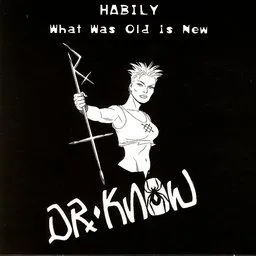 Habily: What Was Old Is New von Dr. Know – Album Cover
