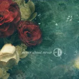 Ep 02 von Never Shout Never – Album Cover