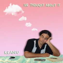 I’ve Thought About It von Keanu – Cover