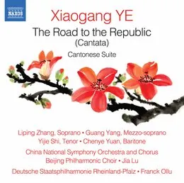 The Road to the Republic (Cantata) / Cantonese Suite von 叶小纲 – Album Cover