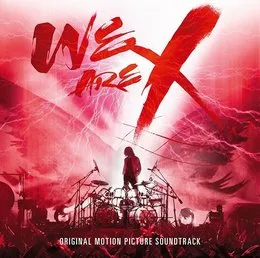 WE ARE X: ORIGINAL MOTION PICTURE SOUNDTRACK von X JAPAN – Cover