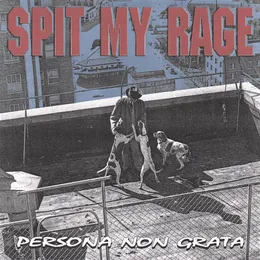 Persona Non Grata von Spit My Rage – Cover