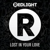 Lost In Your Love (Remixes) von Redlight – Album Cover