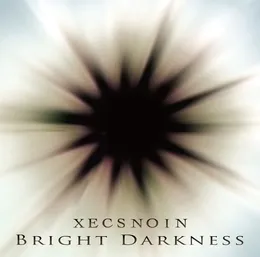 BRIGHT DARKNESS von XECSNOIN – Album Cover