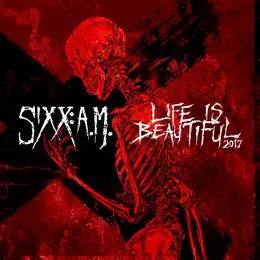 Life Is Beautiful (2017 Version) von Sixx:A.M. – Album Cover