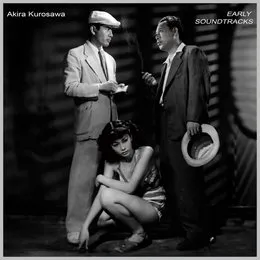 Akira Kurosawa Early Soundtracks von 服部正 – Cover