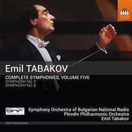 Complete Symphonies, Volume Five: Symphony No. 2 / Symphony No. 6 von Пловдивска филхармония – Album Cover