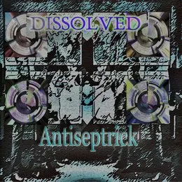 Antiseptrick von Dissolved – Album Cover