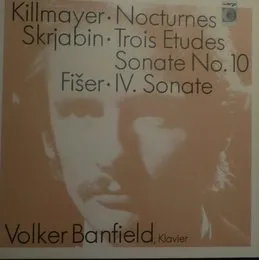 Killmayer: Nocturnes / Skrjabin: Trois Etudes / Sonate no. 10 / Fišer: IV. Sonate von Александр Николаевич Скрябин – Album Cover