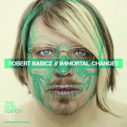 Immortal Changes Remixes von Robert Babicz – Album Cover
