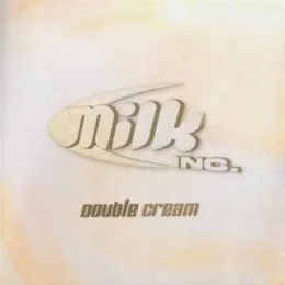 Double Cream von Milk Inc. – Cover