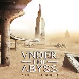 A Future to Behold von Under the Abyss – Album Cover