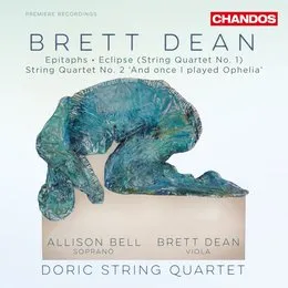 Epitaphs / Eclipse (String Quartet no. 1) / String Quartet no. 2 "And once I played Ophelia" von Brett Dean – Album Cover
