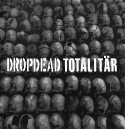 Dropdead / Totalitär von Dropdead – Album Cover