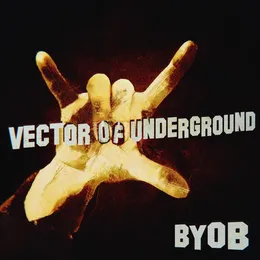 B.Y.O.B. von Vector of Underground – Cover