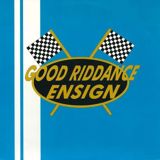 Good Riddance / Ensign