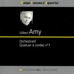 Orchestrahl / Quatuor à cordes n°1 von Gilbert Amy – Album Cover