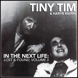 In the Next Life: Lost & Found, Volume 3 von Tiny Tim – Album Cover