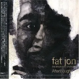 Afterthought von Fat Jon the Ample Soul Physician – Album Cover