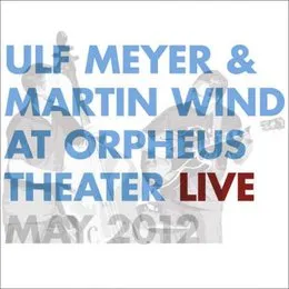 At Orpheus Theater Live, May 2012 von Ulf Meyer – Album Cover