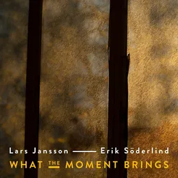 What The Moment Brings von Lars Jansson – Album Cover