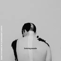 Dark Futures in Fluorescent Lights von Festering Wounds – Album Cover