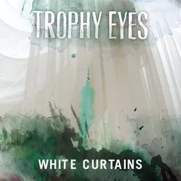 White Curtains von Trophy Eyes – Album Cover