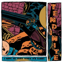 I Hate Me More When It's Sunny von Tendinite – Cover