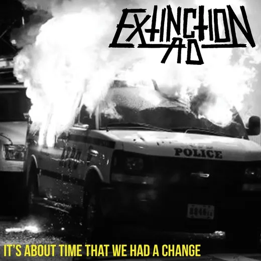 It's About Time That We Had a Change von Extinction A.D. – Album Cover