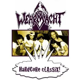 Hardcore Classix! von Wehrmacht – Album Cover