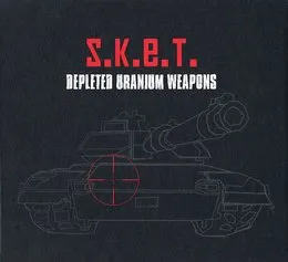 Depleted Uranium Weapons von S.K.E.T. – Album Cover