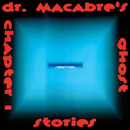Dr. Macabre's Ghost Stories Chapter I von Dr. Macabre – Cover