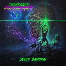 Laser Samurai von Taskforce Toxicator – Album Cover
