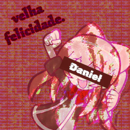 velha felicidade.