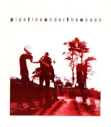 Pipeline Under the Ocean von Pluto – Album Cover